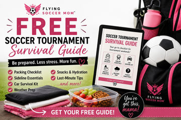 Free soccer tournament survival guide featuring a soccer bag, ball, water bottle, snacks, checklist, and tournament essentials for soccer moms